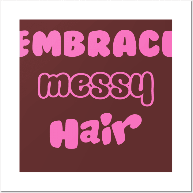 Embrace Messy Hair! (Pink) Wall Art by net_ha_ha_ha